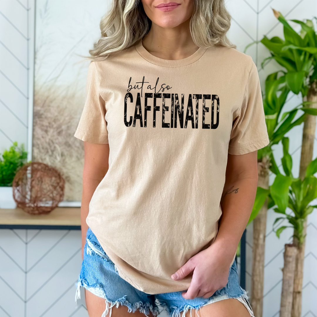 But Also Caffeinated