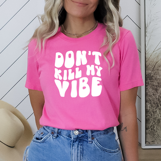 Don't Kill My Vibe