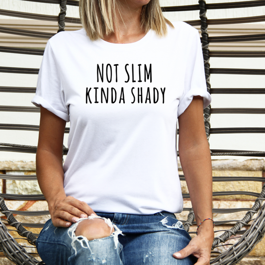 Not Slim Kinda Shady