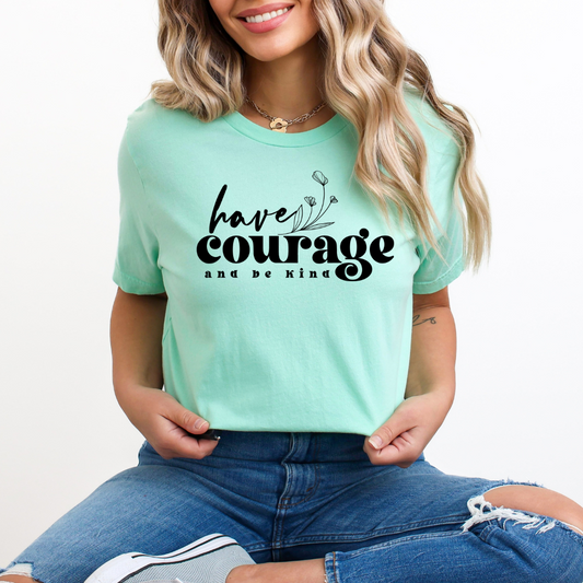 Have Courage and Be Kind