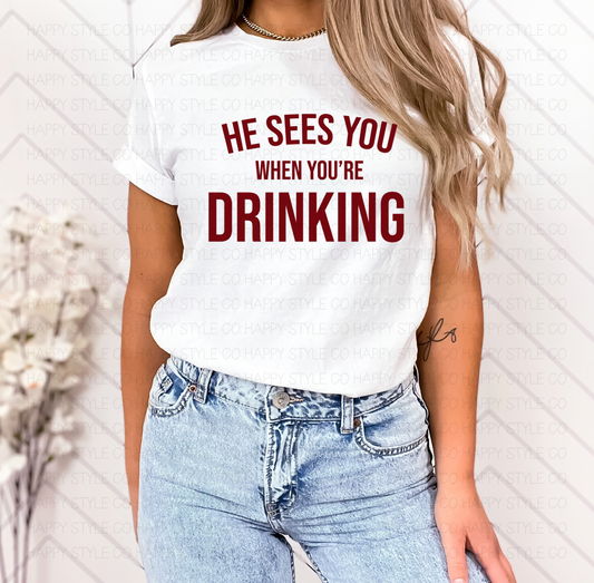 He Sees You When You're Drinking