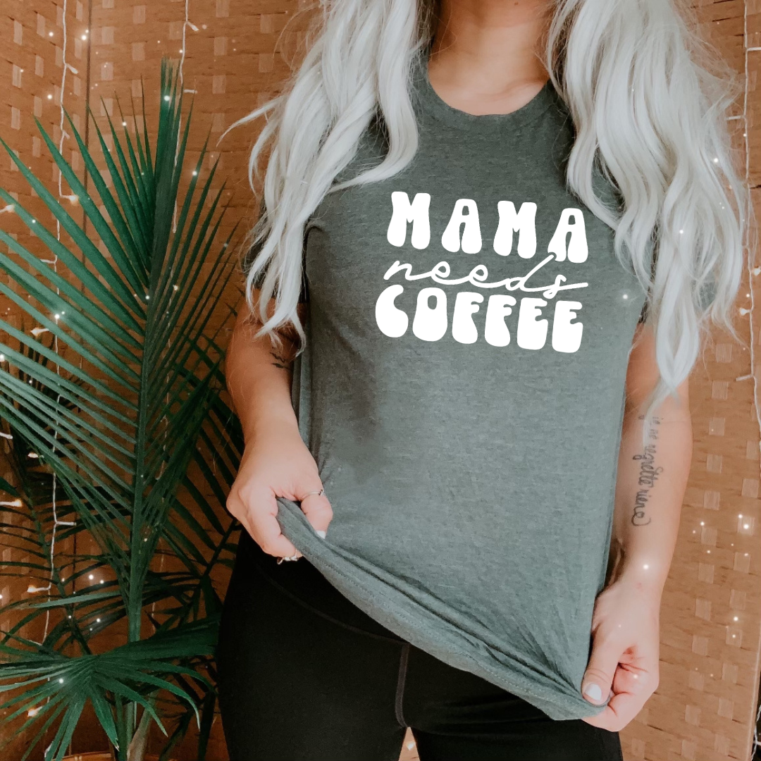 Mama Needs Coffee White Texts