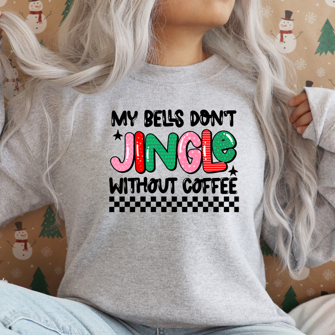 My Bells Don't Jingle Without Coffee