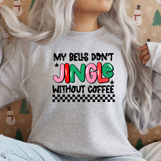 My Bells Don't Jingle Without Coffee