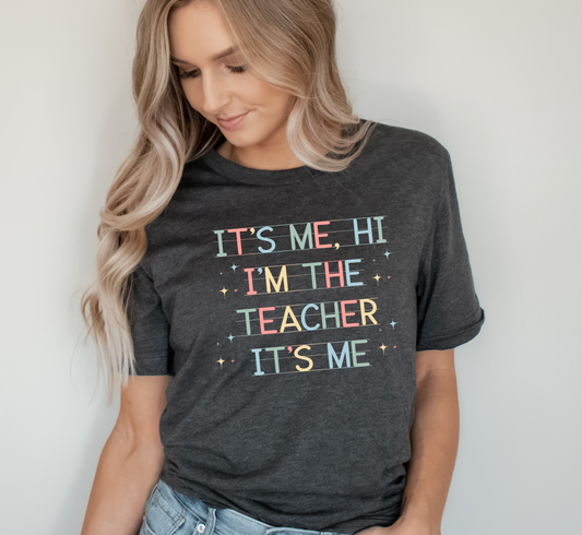 It's Me Hi, I'm the Teacher it's Me