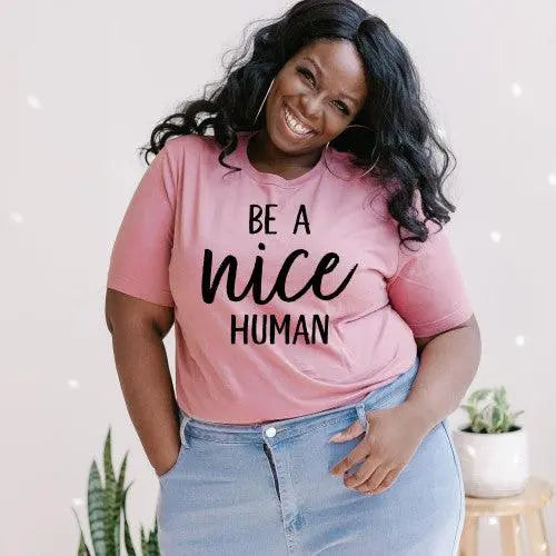 Be a Nice Human - Happy Style Co