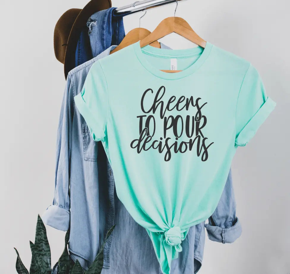 Cheers to Pour Decisions - Happy Style Co