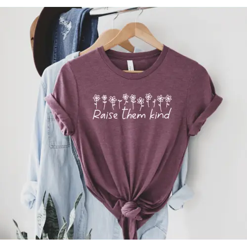 Flowers Raise them Kind - Happy Style Co