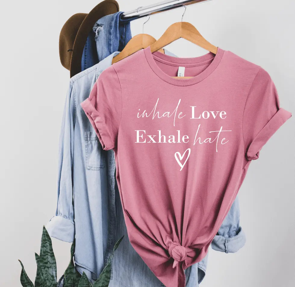 Inhale Love Exhale Hate - Happy Style Co