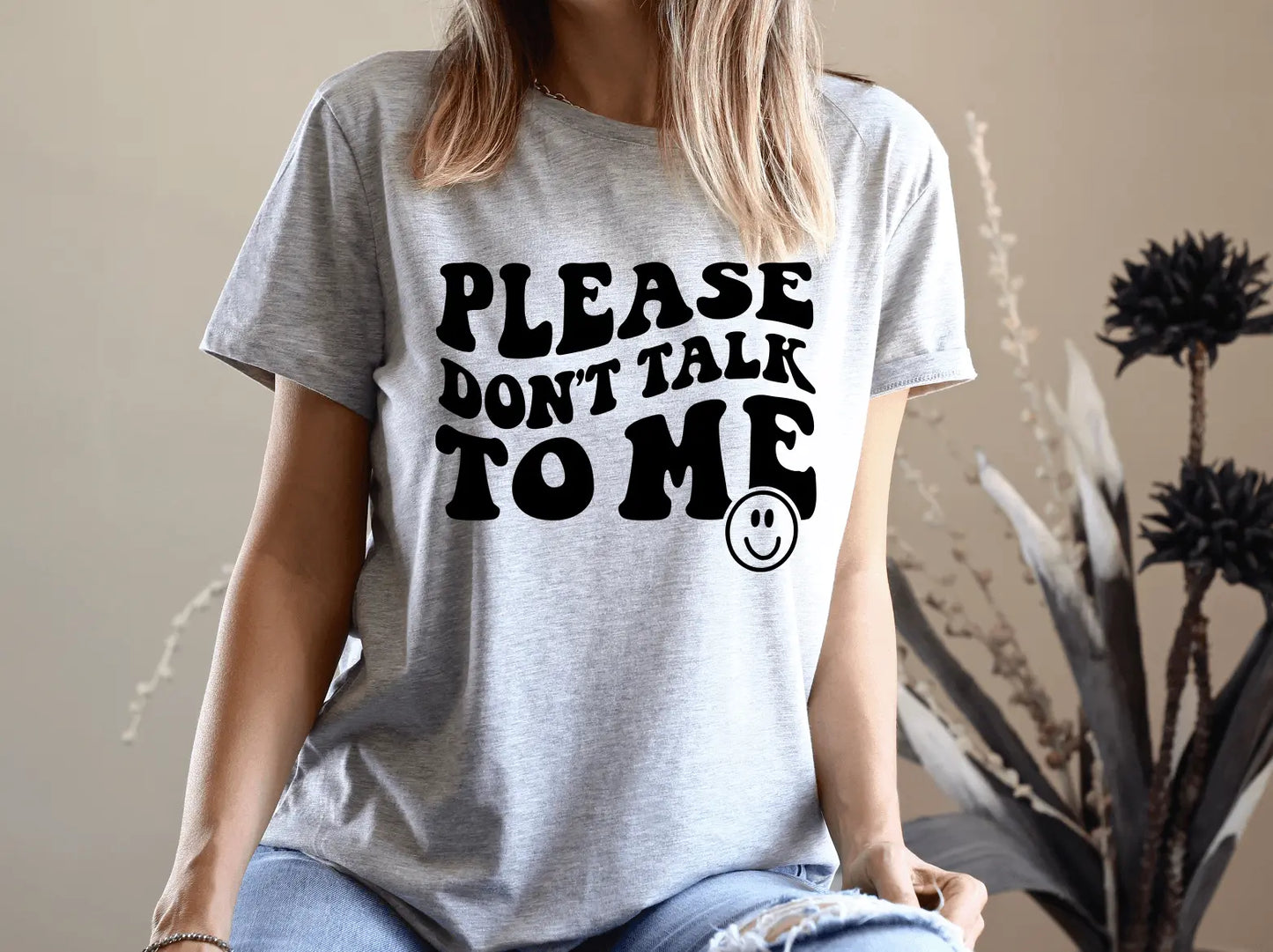 Please Don't Talk to Me Smiley Face - Happy Style Co