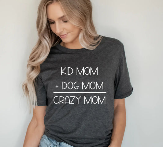 Kid Mom Dog Mom Crazy Mom