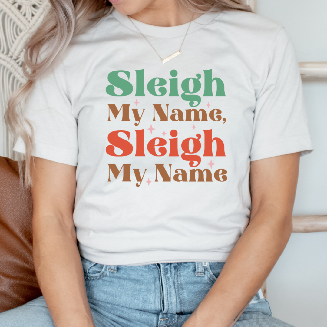 Sleigh My Name Sleigh My Name