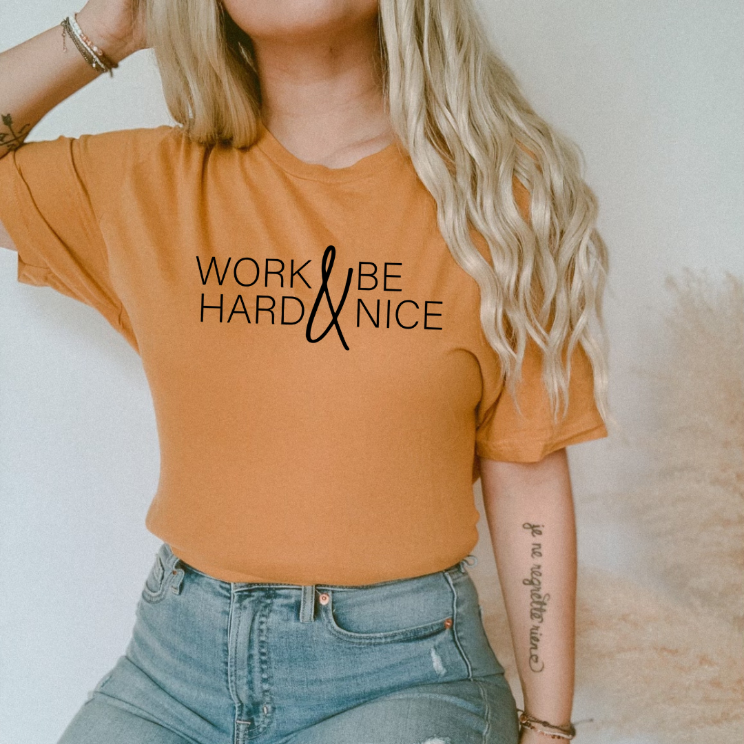 Work Hard & Be Nice